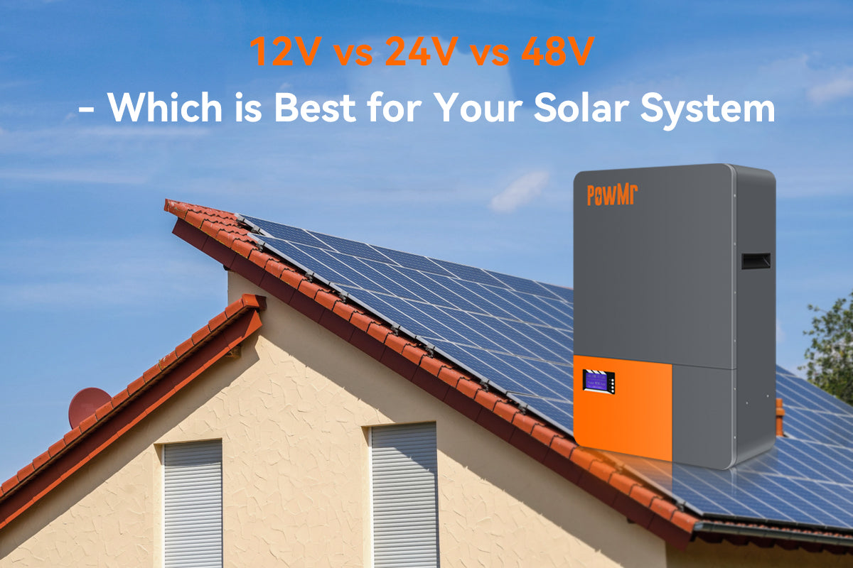 Instalación Solar de 12V vs 24V vs 48V, ¿Cuál Me Conviene Más? – PowMr