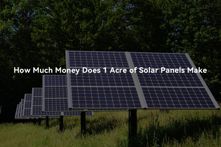 How Much Money Does 1 acre of Solar Panels Make? – PowMr