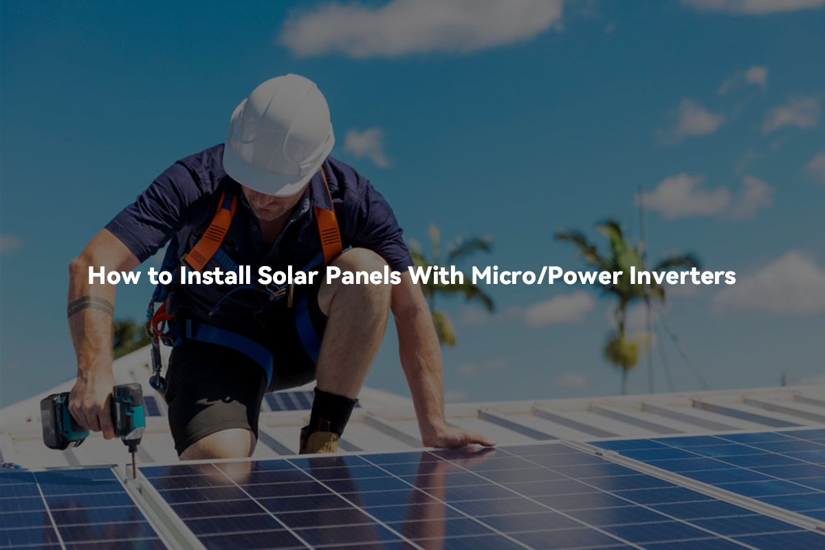 how to install solar panels with micro/power inverters