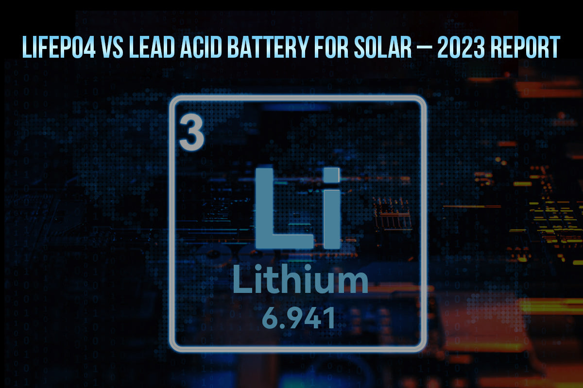 Lead acid vs LiFePO4 batteries which is the best for solar
