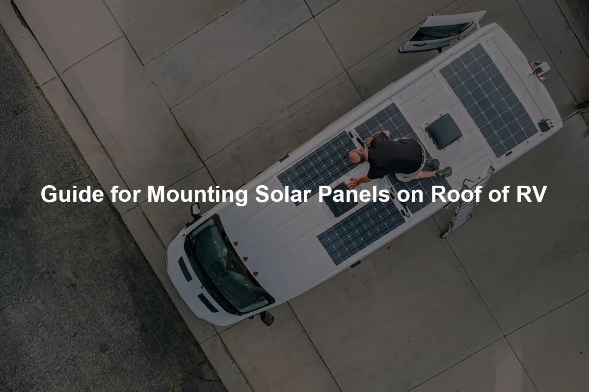 Guide for Mounting Solar Panels on Roof of RV
