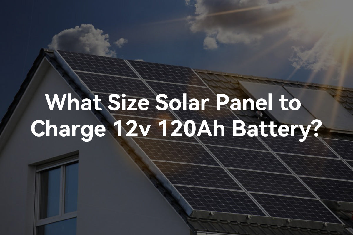 what size solar panel to charge a 120Ah battery