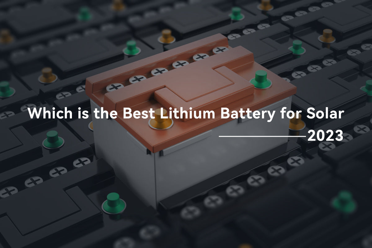 which is the best lithium battery for solar
