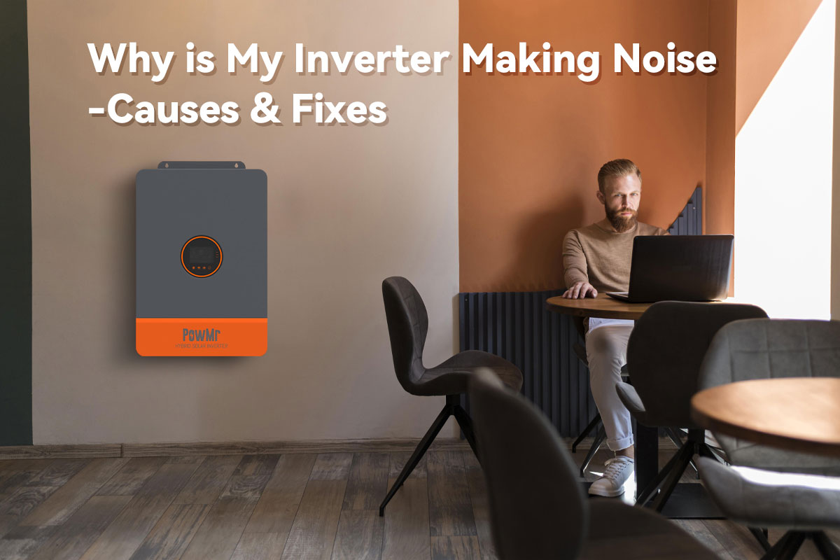 Why is My Inverter Making Noise? - PowMr